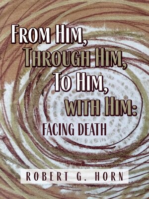 cover image of From Him, Through Him, to Him, with Him